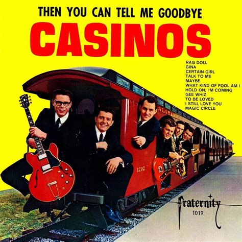 casinos then you can tell me goodbye|then you can tell me goodbye youtube.